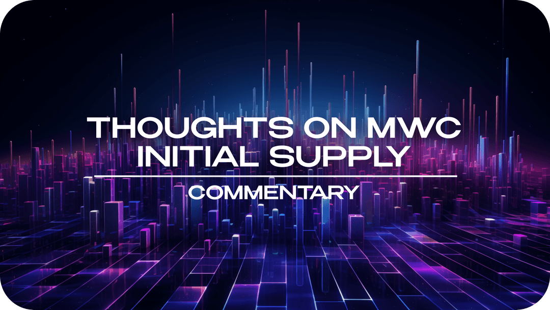 Thoughts on the MWC Initial Supply